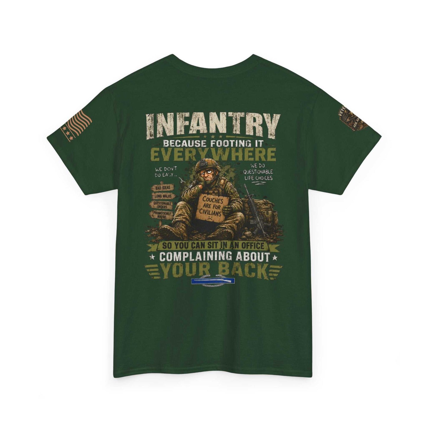 Infantry Graphic Tee — "Infantry: Because Someone Has to Be Everywhere" Military Tribute Shirt