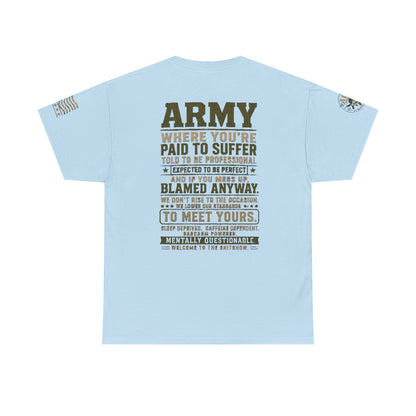 Army Quote Tee — “Army: Where You’re Paid to Suffer” Military Graphic T-Shirt