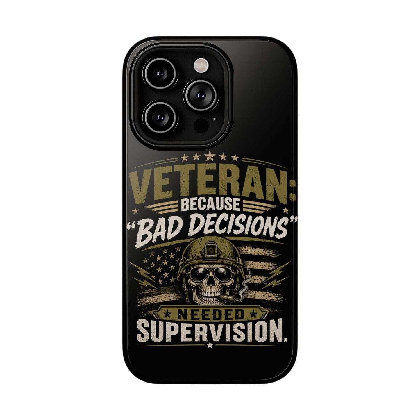 Veteran "Because Bad Decisions Needed Supervision" Impact-Resistant Phone Case