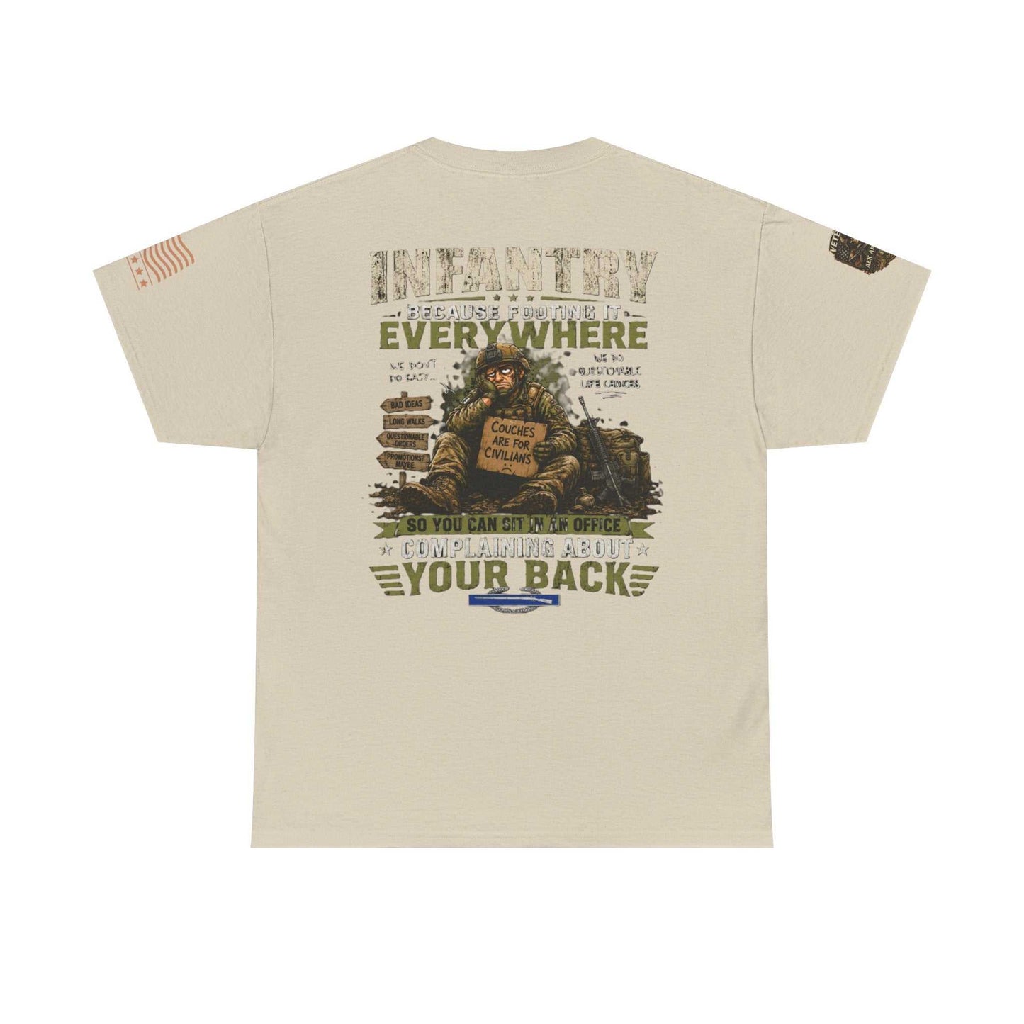 Infantry Graphic Tee — "Infantry: Because Someone Has to Be Everywhere" Military Tribute Shirt