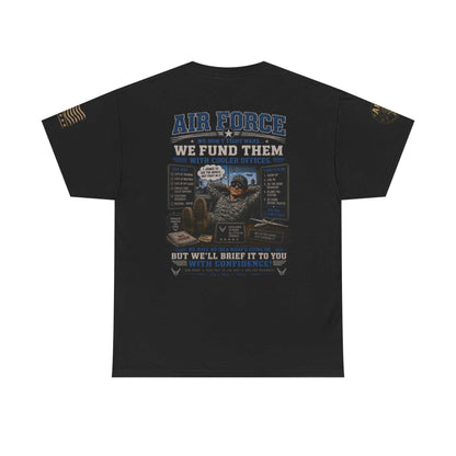 Air Force Tribute T-Shirt – 'We Don’t Fight Wars, We Fund Them' Military Veteran Tee