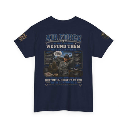 Air Force Tribute T-Shirt – 'We Don’t Fight Wars, We Fund Them' Military Veteran Tee