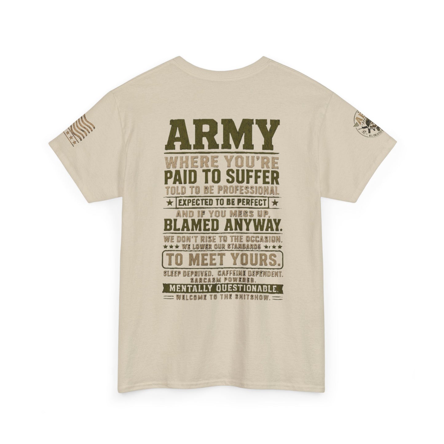 Army Quote Tee — “Army: Where You’re Paid to Suffer” Military Graphic T-Shirt