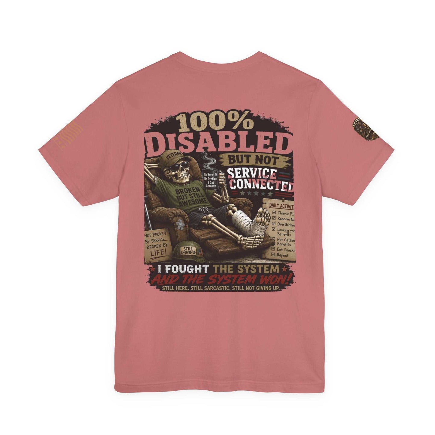 Disabled Veteran T-Shirt — "100% Disabled But Not Service Connected" Patriotic Military Tee