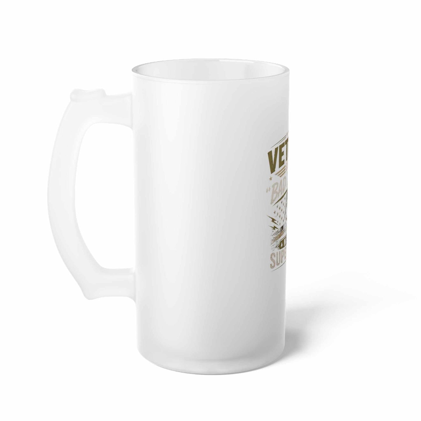 Veteran Frosted Beer Mug – “Because Bad Decisions Needed Supervision” Military Gift