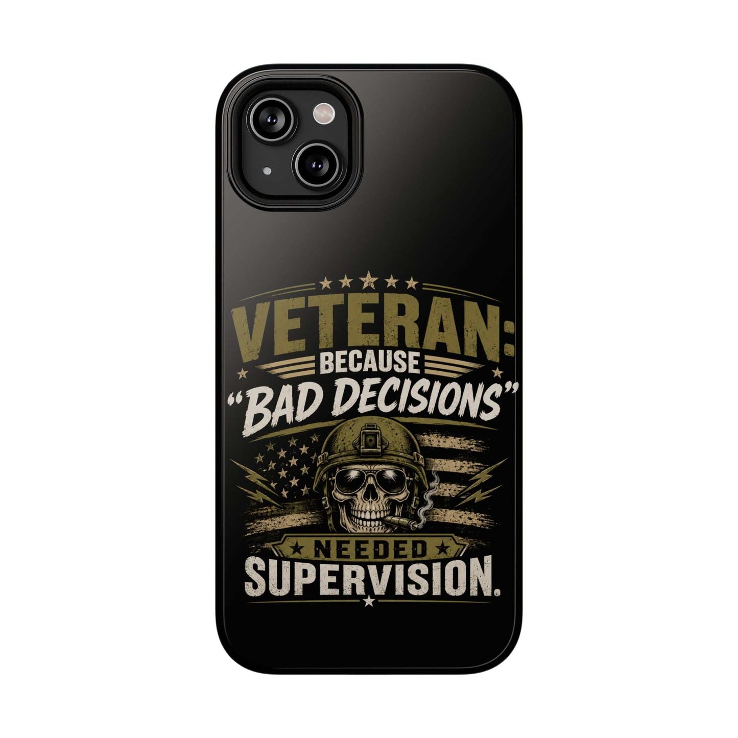 Veteran "Because Bad Decisions Needed Supervision" Impact-Resistant Phone Case