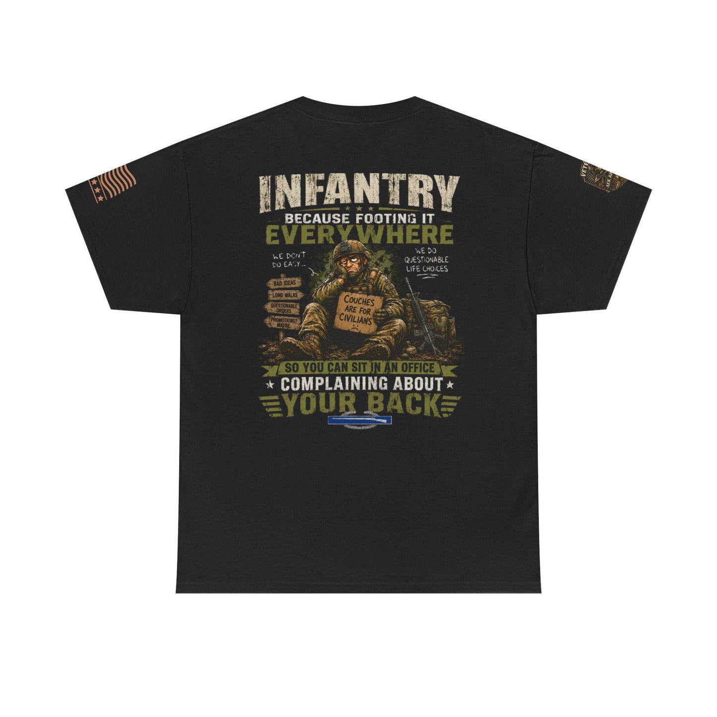 Infantry Graphic Tee — "Infantry: Because Someone Has to Be Everywhere" Military Tribute Shirt