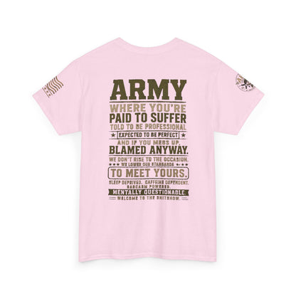 Army Quote Tee — “Army: Where You’re Paid to Suffer” Military Graphic T-Shirt