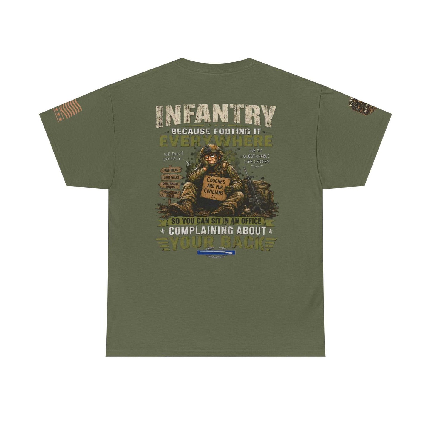 Infantry Graphic Tee — "Infantry: Because Someone Has to Be Everywhere" Military Tribute Shirt
