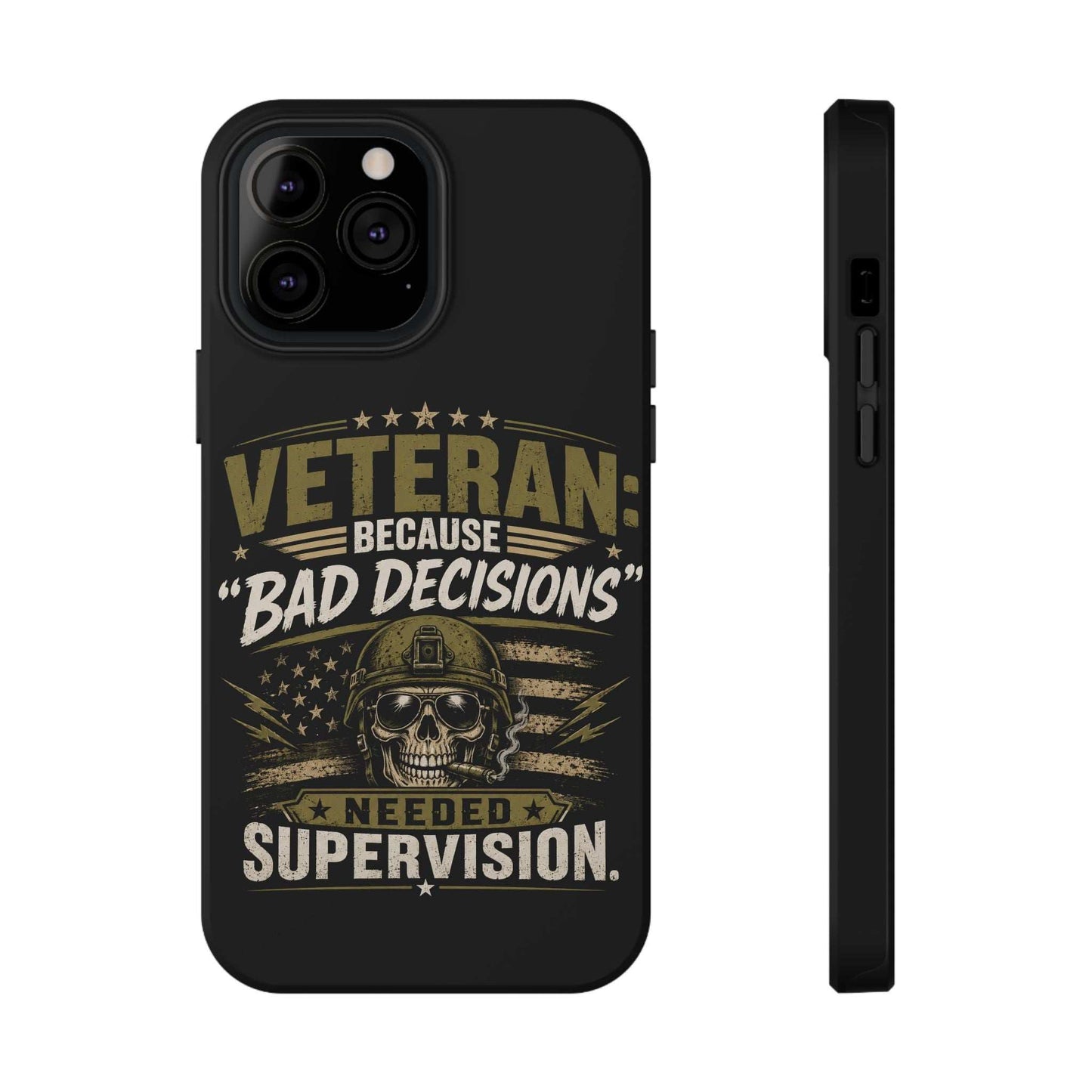Veteran "Because Bad Decisions Needed Supervision" Impact-Resistant Phone Case