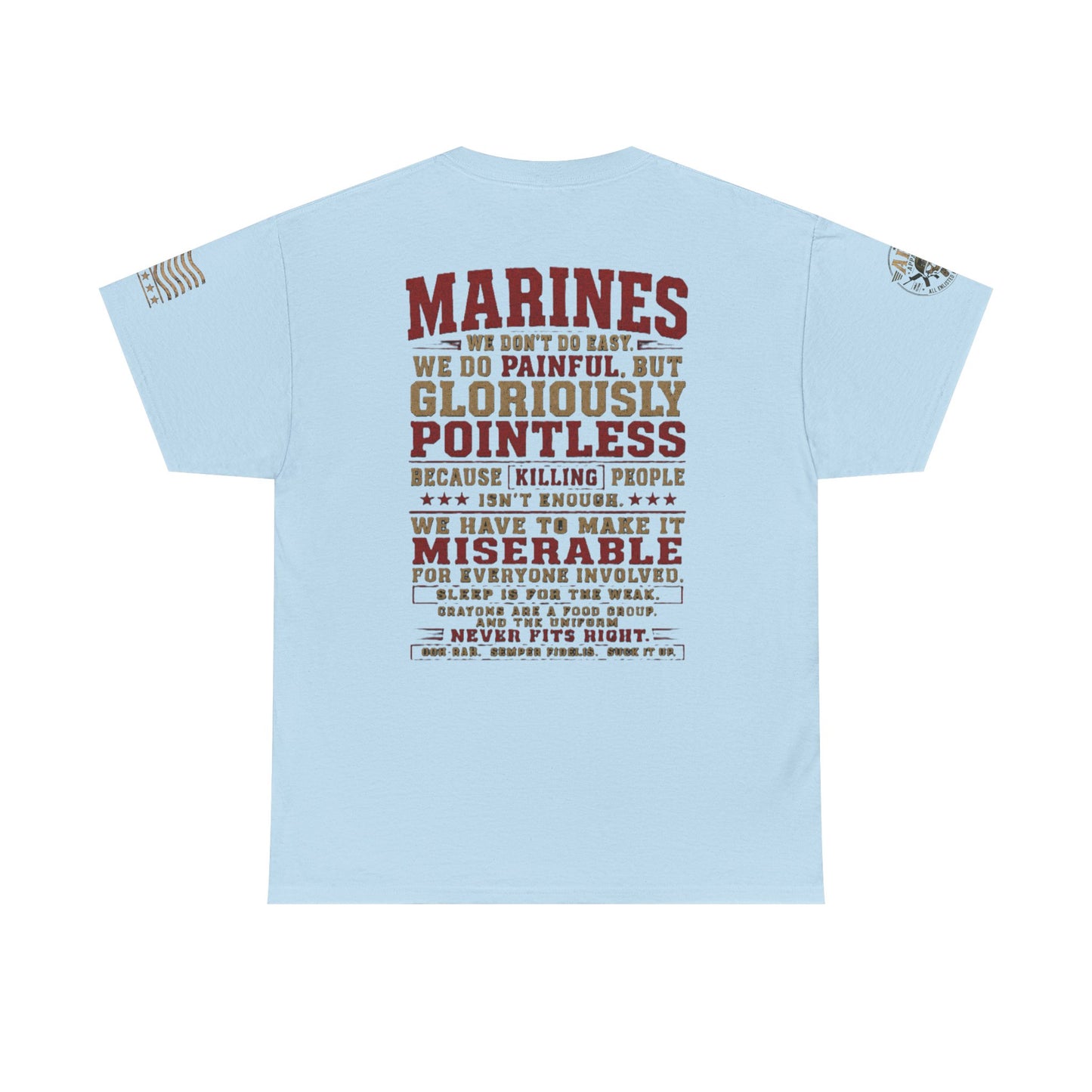 Marines Graphic Tee — "We Do Painful, Gloriously Pointless" Military Tribute Shirt
