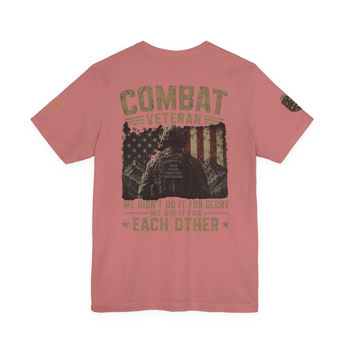 Combat Veteran T-Shirt — "We Didn’t Do It For Glory, We Did It For Each Other"