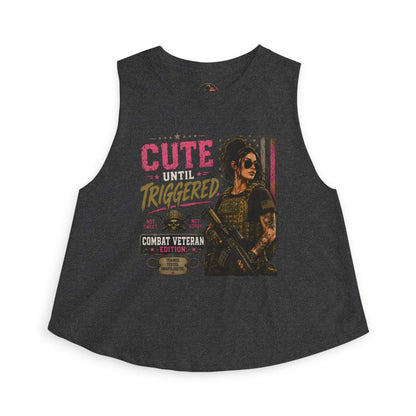 Crop Top — "Cute Until Triggered" Combat Veteran Graphic Tank