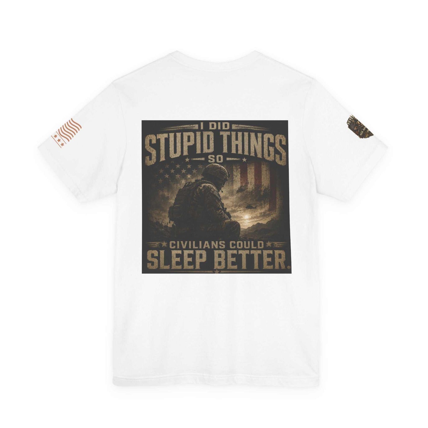Veteran Tactical Tee — "I Did Stupid Things So Civilians Could Sleep Better"