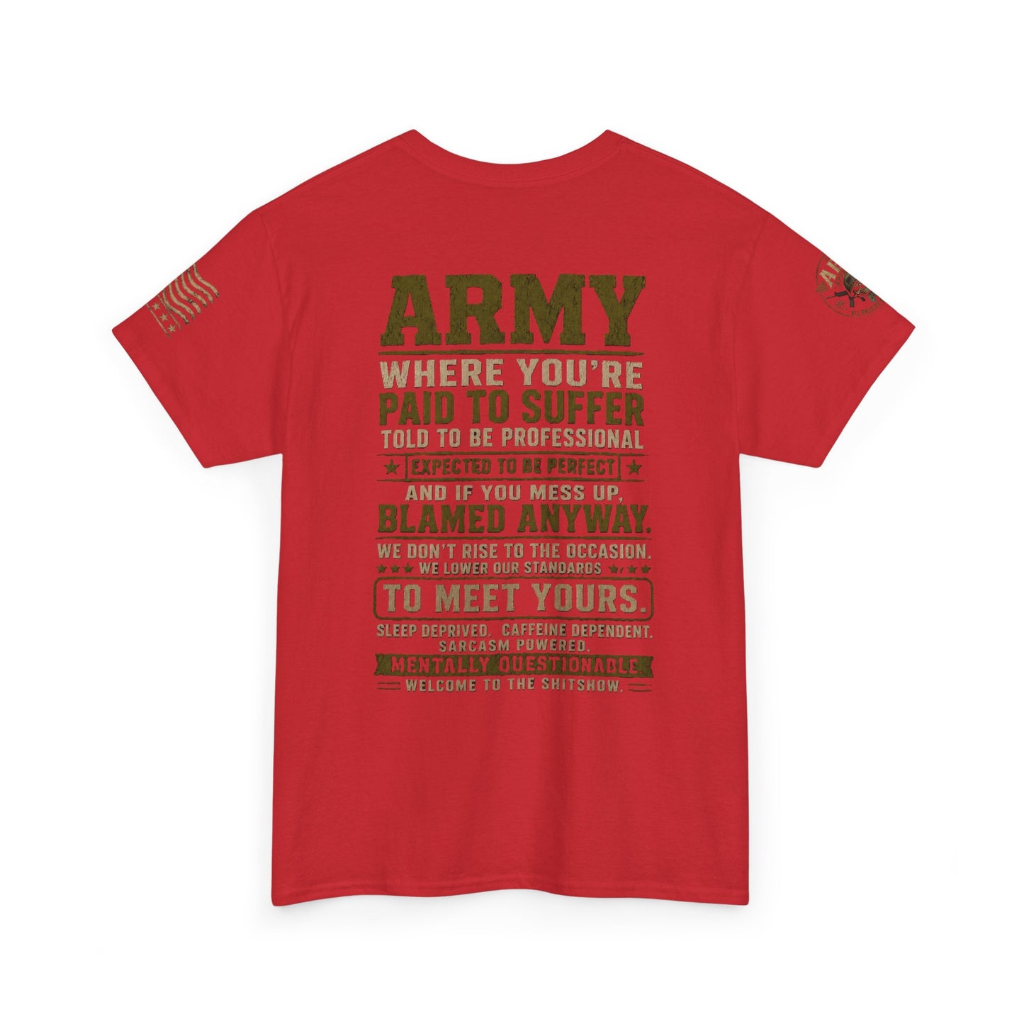 Army Quote Tee — “Army: Where You’re Paid to Suffer” Military Graphic T-Shirt
