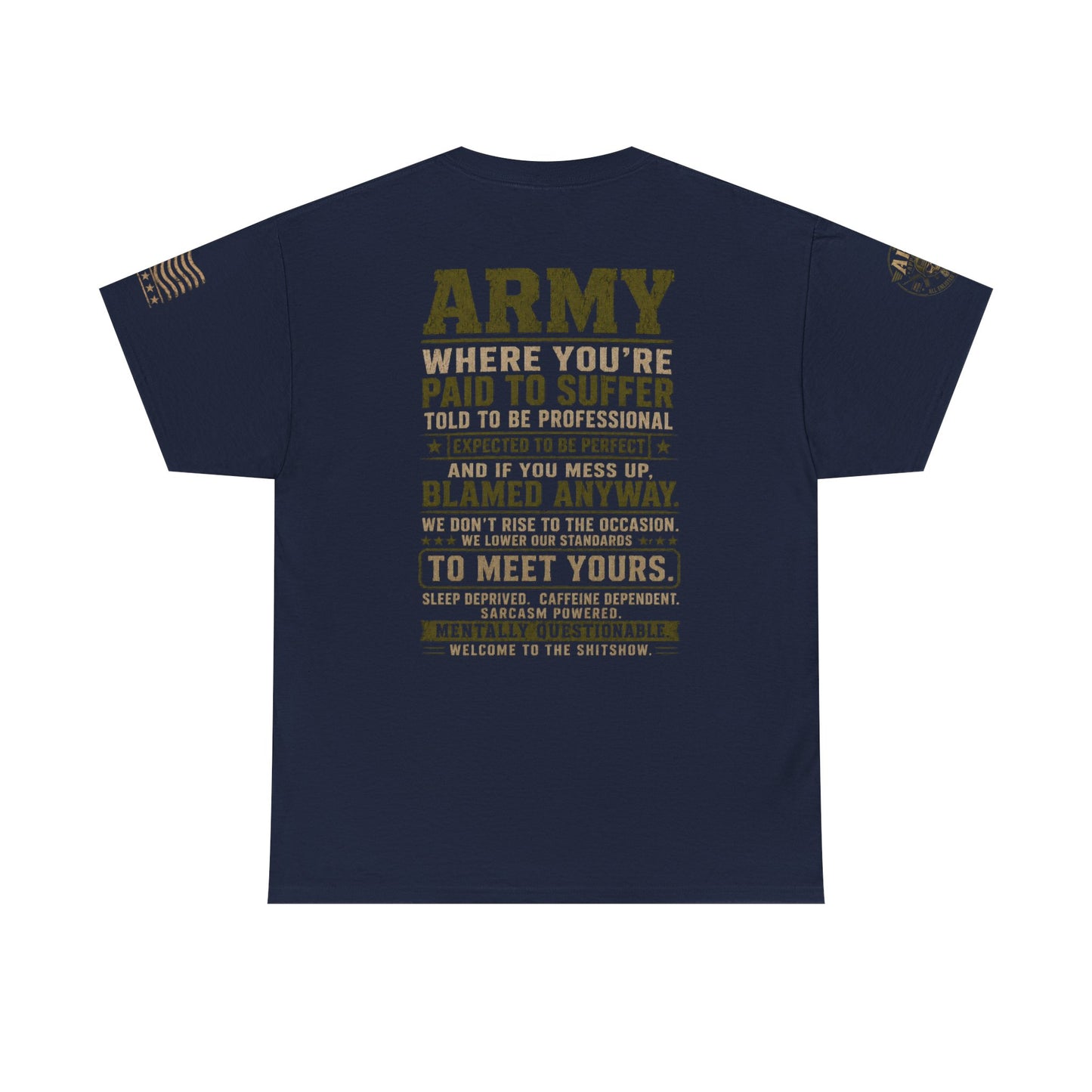 Army Quote Tee — “Army: Where You’re Paid to Suffer” Military Graphic T-Shirt