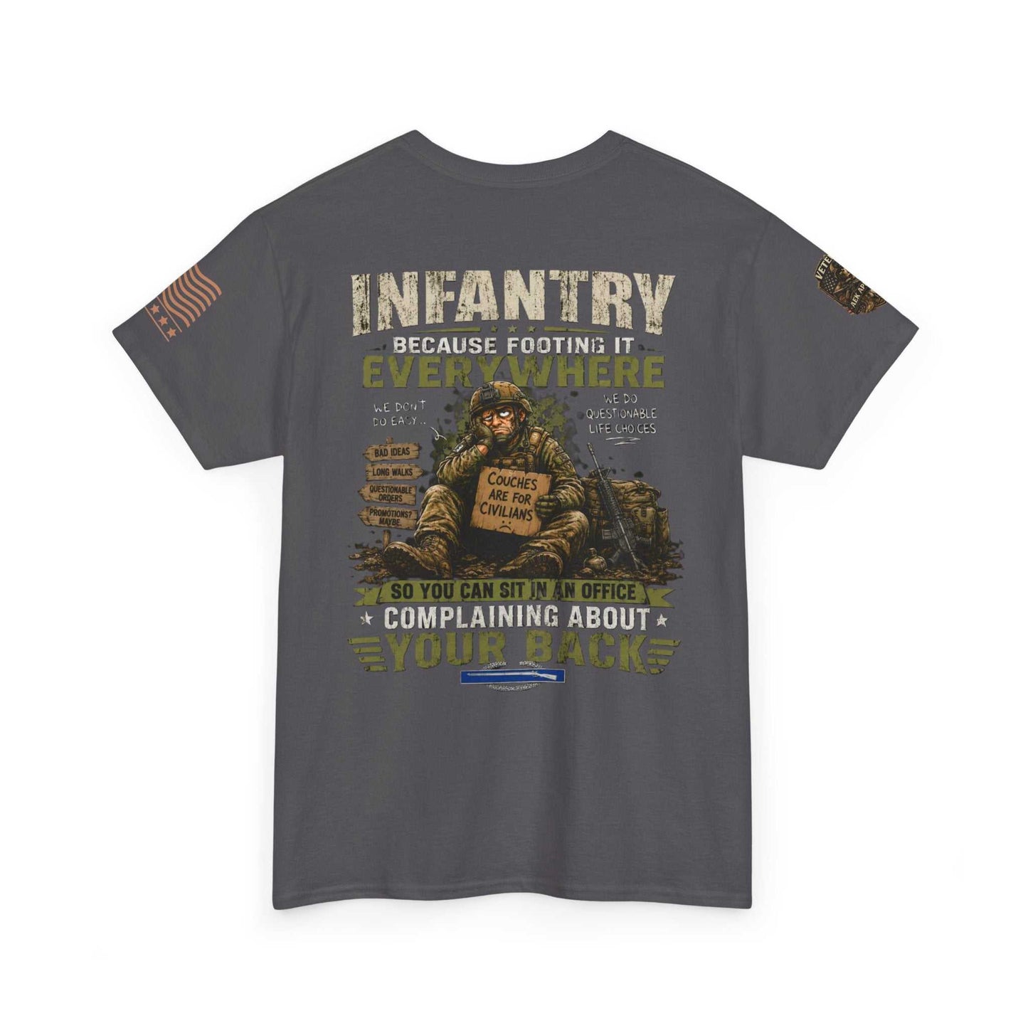 Infantry Graphic Tee — "Infantry: Because Someone Has to Be Everywhere" Military Tribute Shirt