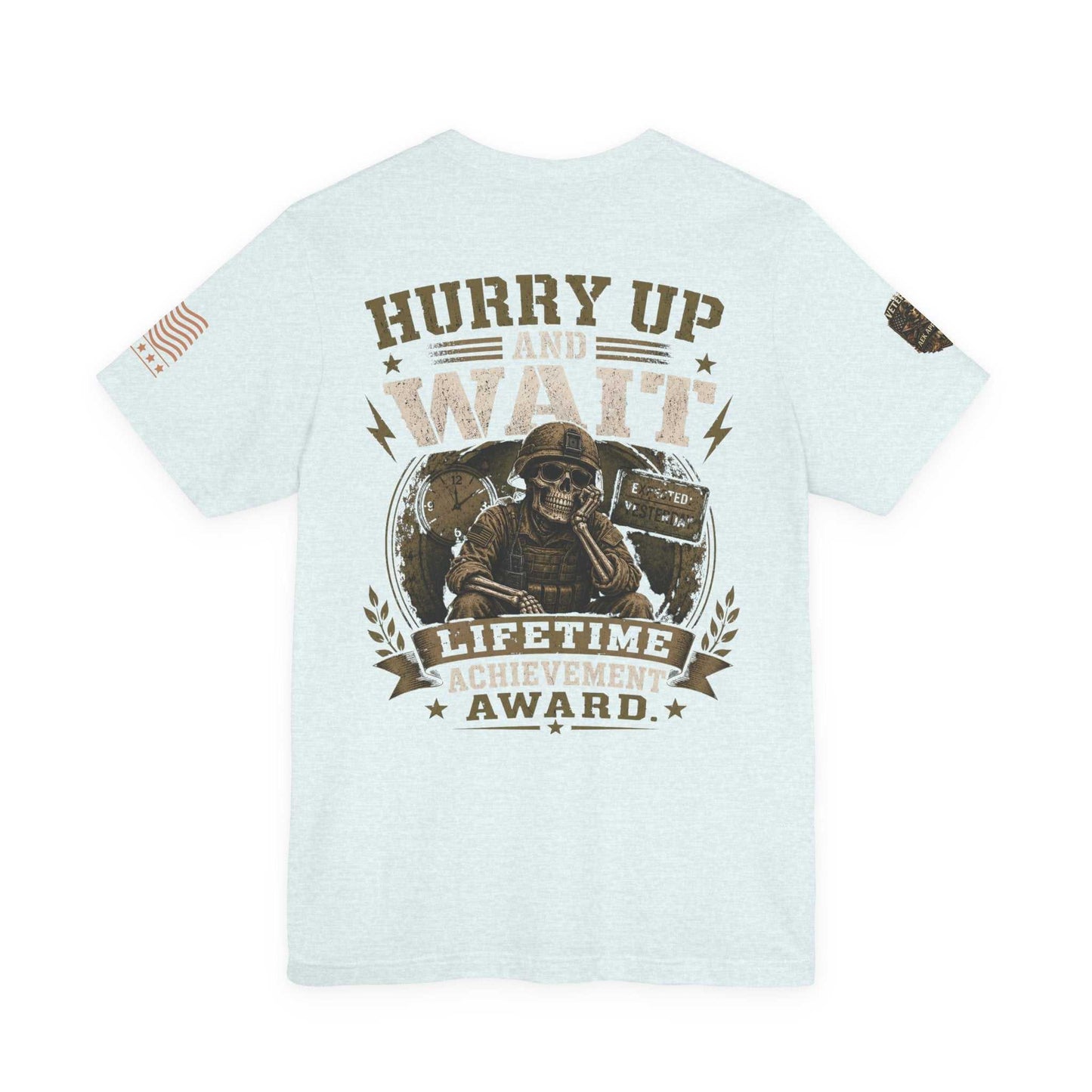 Hurry Up and Wait Military T-Shirt — 'Lifetime Achievement Award' Veteran Graphic Tee