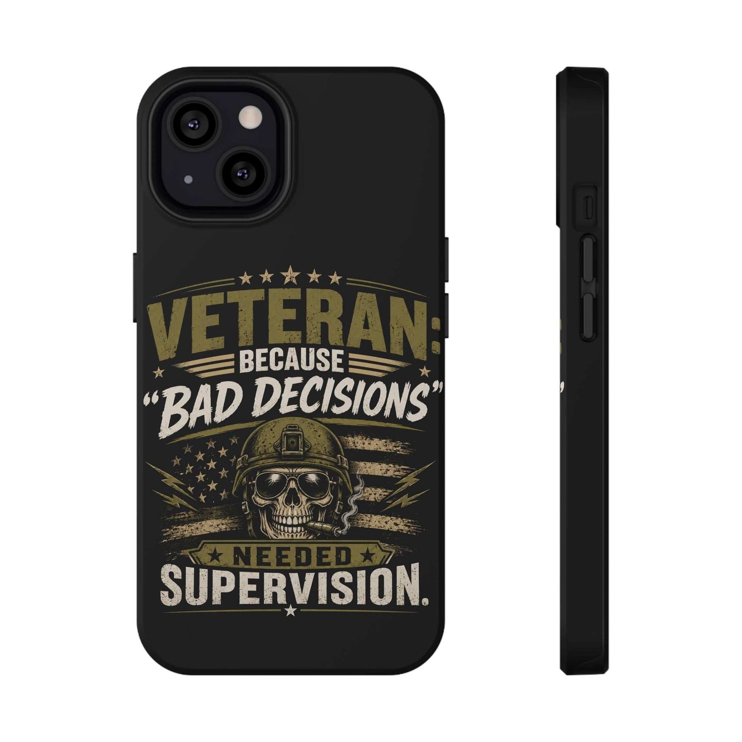 Veteran "Because Bad Decisions Needed Supervision" Impact-Resistant Phone Case
