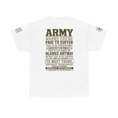 Army Quote Tee — “Army: Where You’re Paid to Suffer” Military Graphic T-Shirt