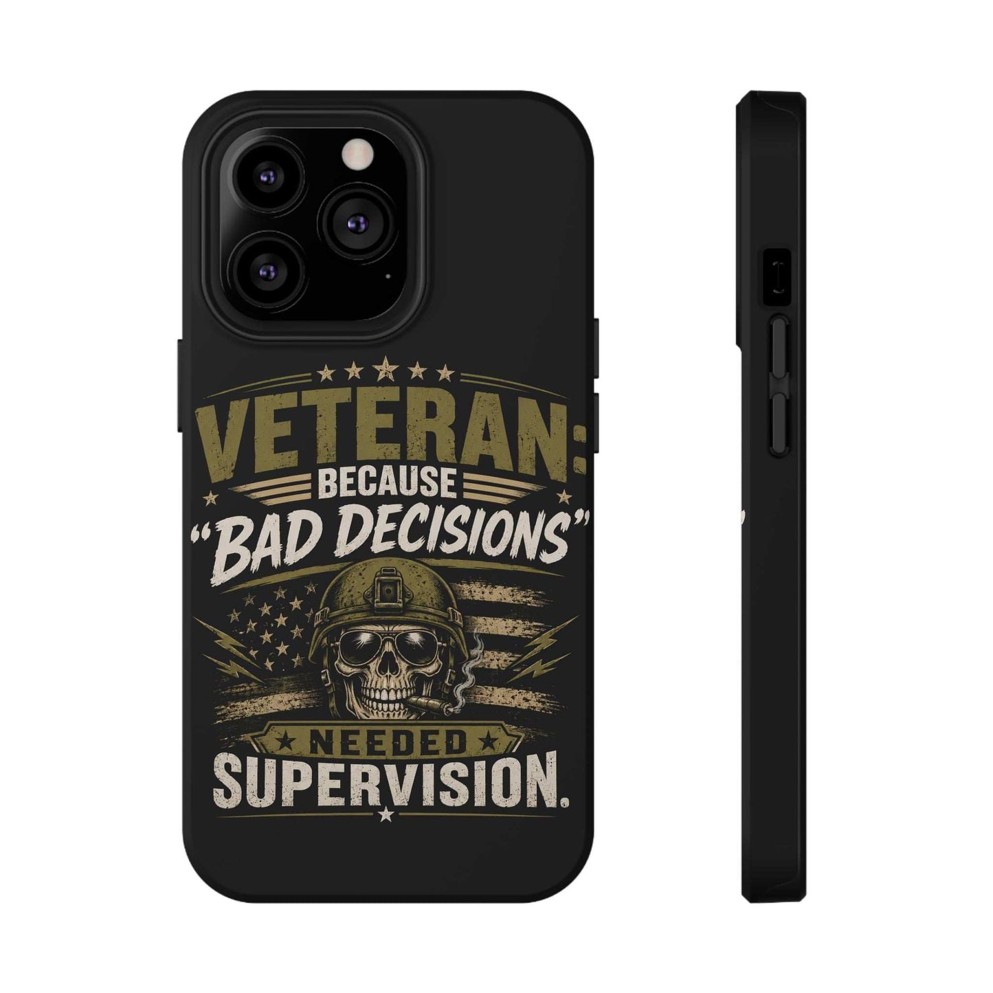 Veteran "Because Bad Decisions Needed Supervision" Impact-Resistant Phone Case