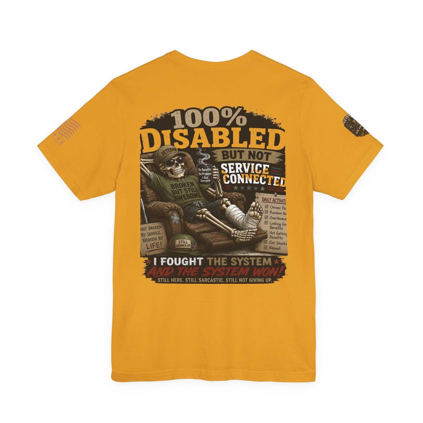 Disabled Veteran T-Shirt — "100% Disabled But Not Service Connected" Patriotic Military Tee