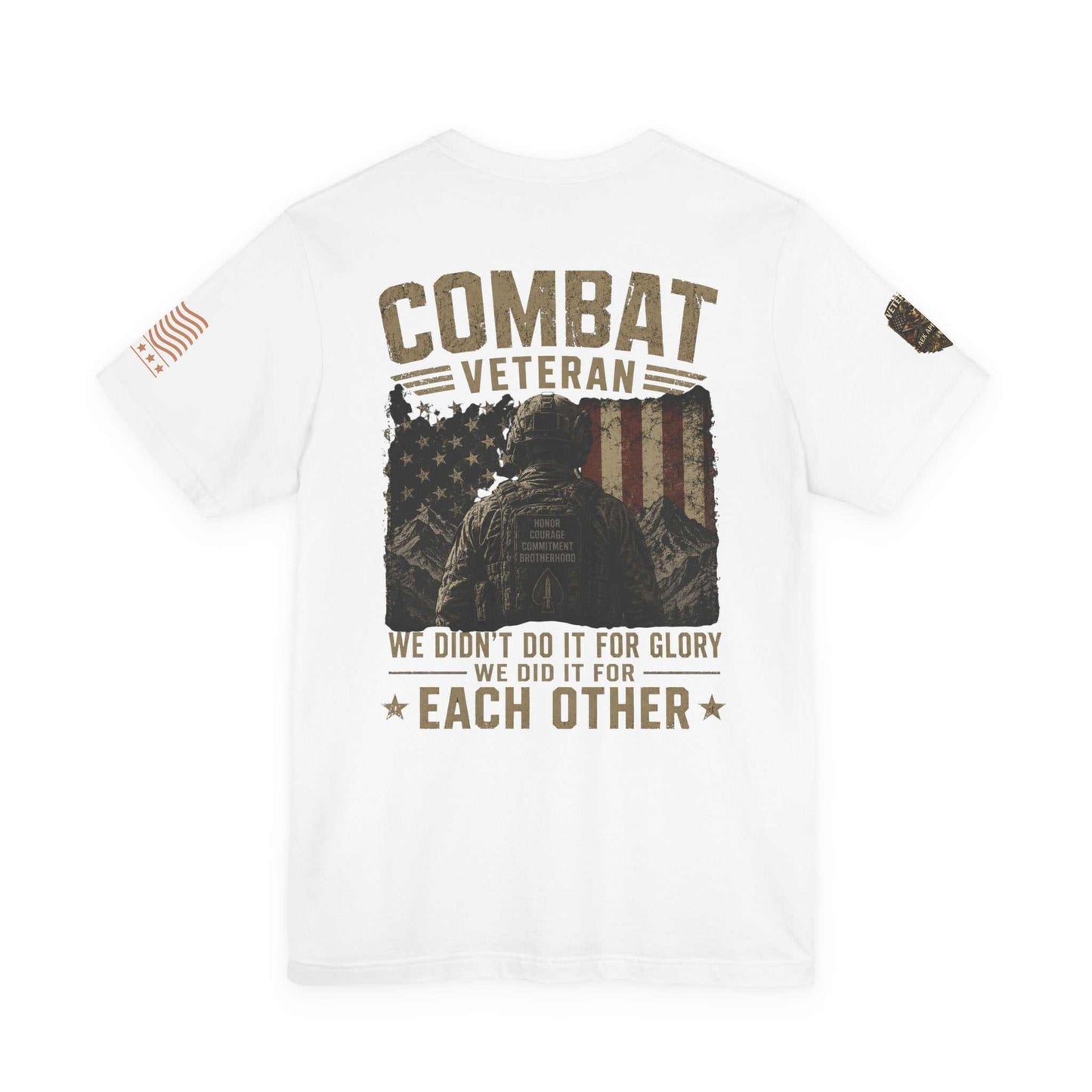 Combat Veteran T-Shirt — "We Didn’t Do It For Glory, We Did It For Each Other"