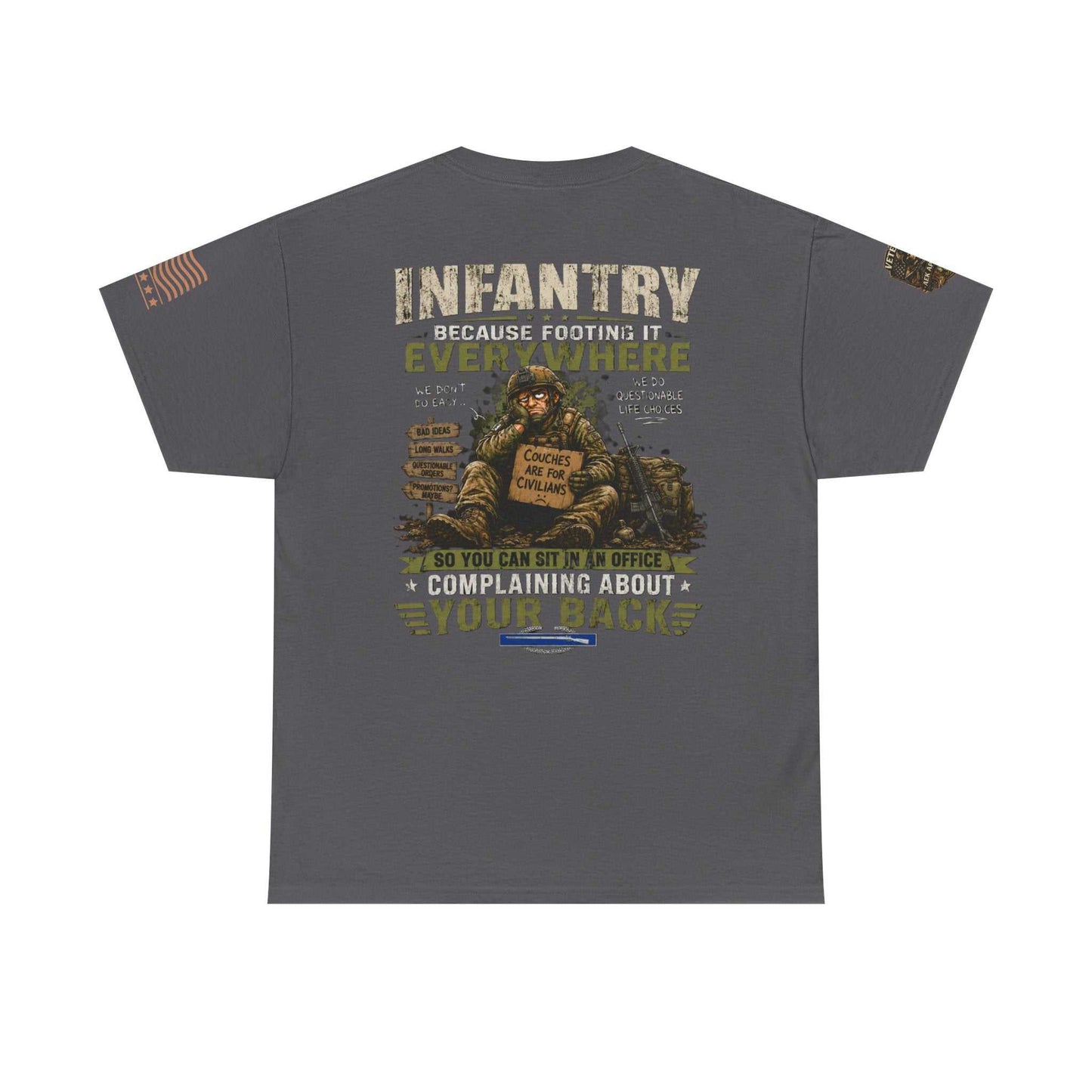 Infantry Graphic Tee — "Infantry: Because Someone Has to Be Everywhere" Military Tribute Shirt
