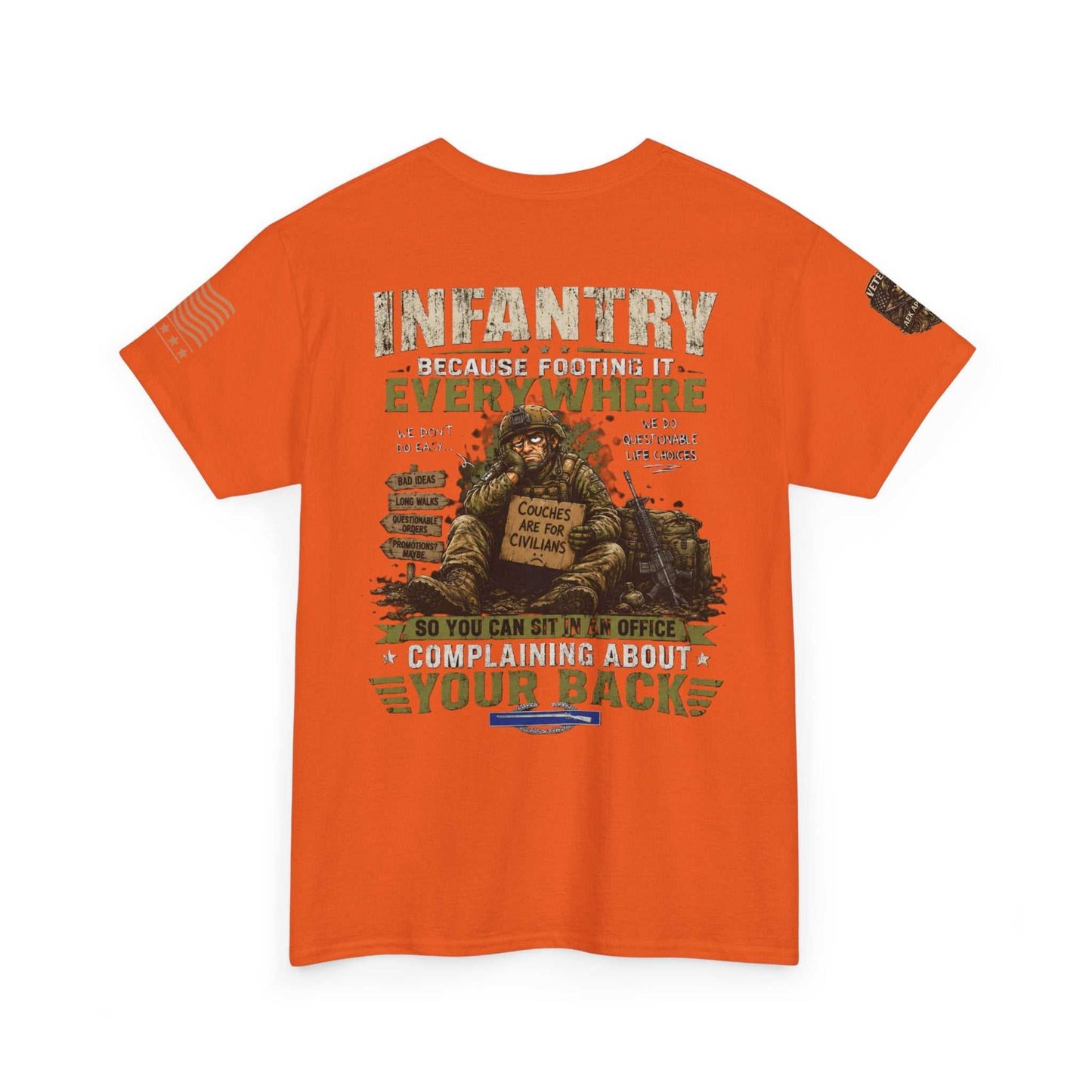 Infantry Graphic Tee — "Infantry: Because Someone Has to Be Everywhere" Military Tribute Shirt