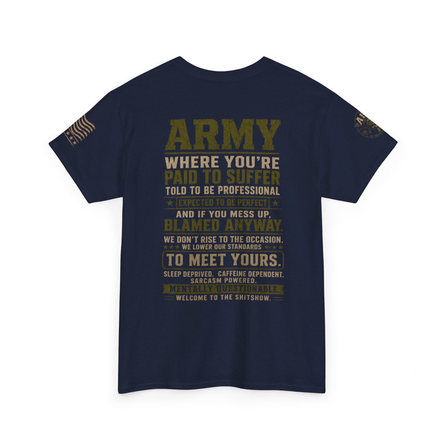 Army Quote Tee — “Army: Where You’re Paid to Suffer” Military Graphic T-Shirt