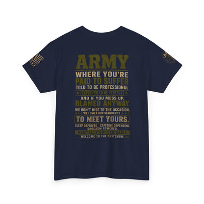 Army Quote Tee — “Army: Where You’re Paid to Suffer” Military Graphic T-Shirt