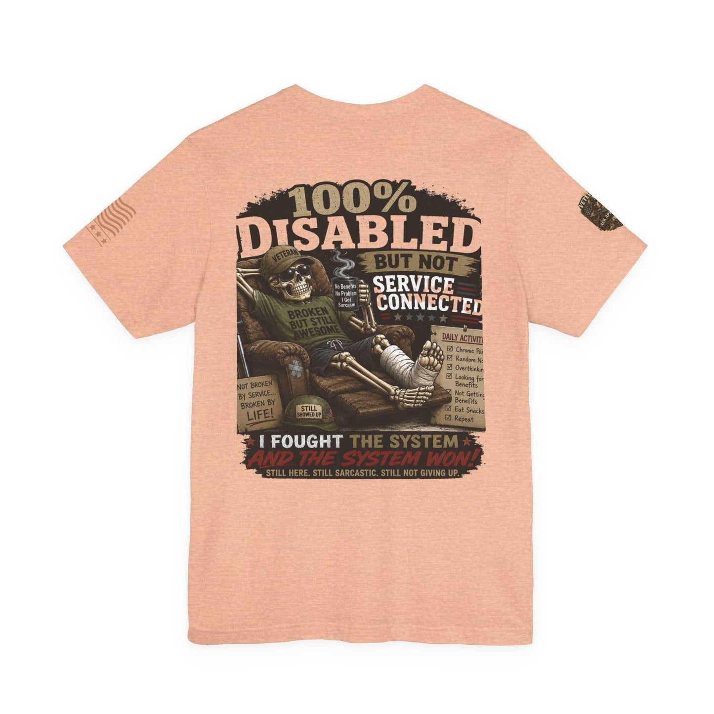 Disabled Veteran T-Shirt — "100% Disabled But Not Service Connected" Patriotic Military Tee