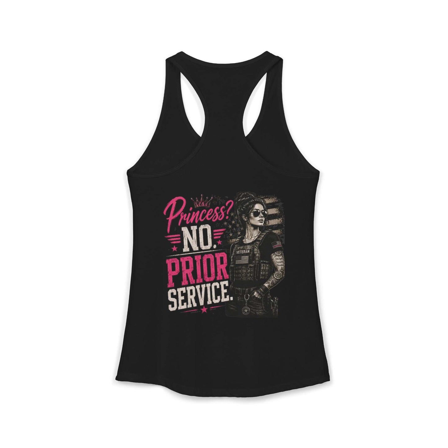 Women's Ideal Racerback Tank - 'Princess? NO! Prior Service' Combat Veteran
