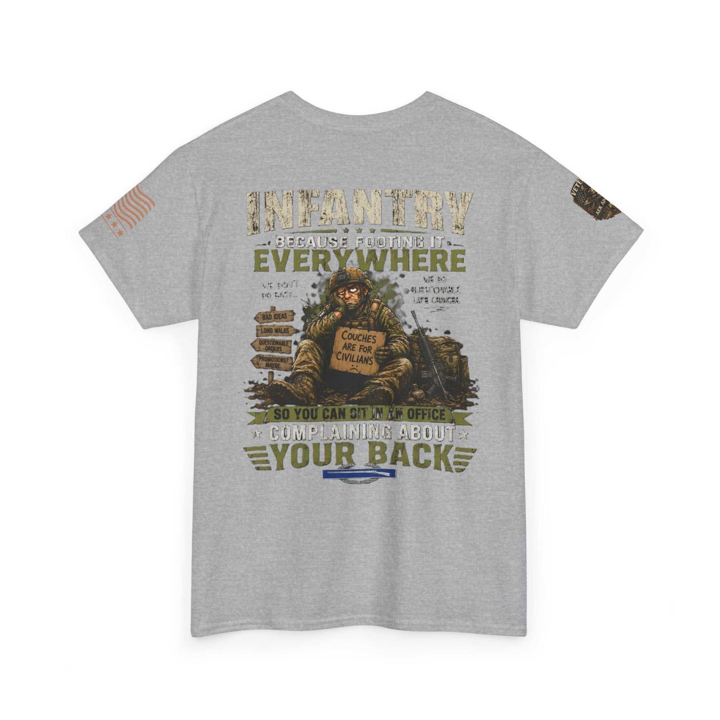 Infantry Graphic Tee — "Infantry: Because Someone Has to Be Everywhere" Military Tribute Shirt