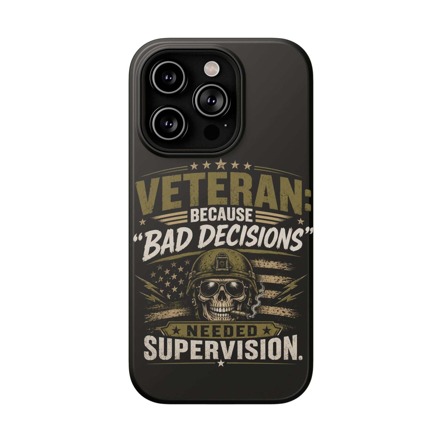 Veteran "Because Bad Decisions Needed Supervision" Impact-Resistant Phone Case