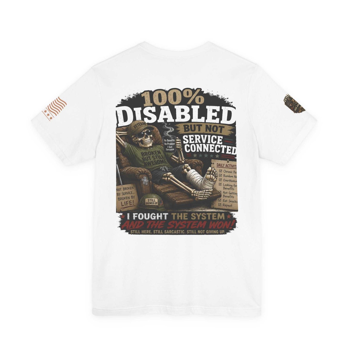 Disabled Veteran T-Shirt — "100% Disabled But Not Service Connected" Patriotic Military Tee
