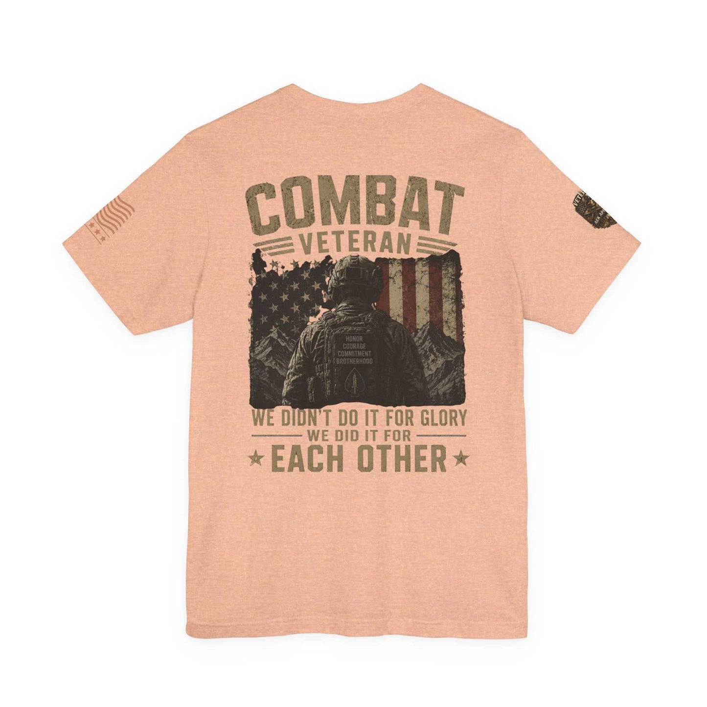Combat Veteran T-Shirt — "We Didn’t Do It For Glory, We Did It For Each Other"