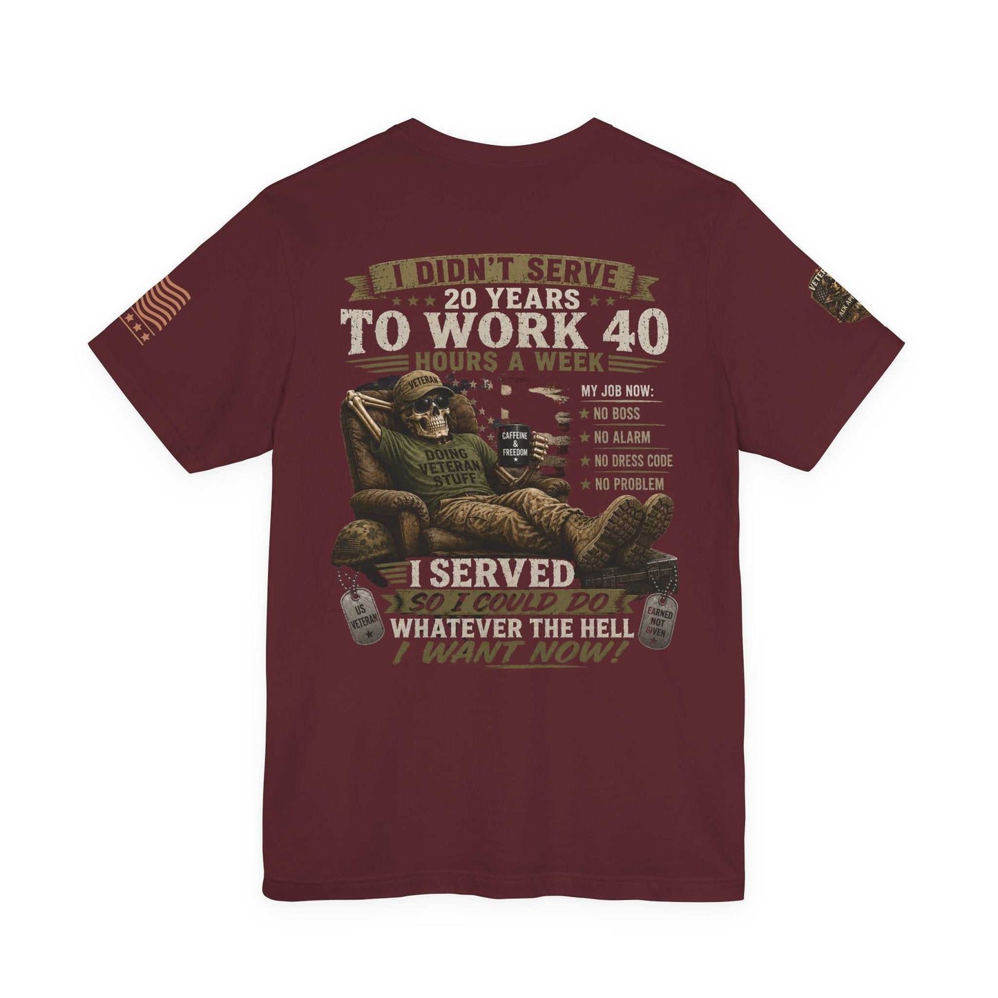Veteran Relaxed Tee — “I Didn’t Serve 20 Years to Work 40” Military Retirement T‑Shirt