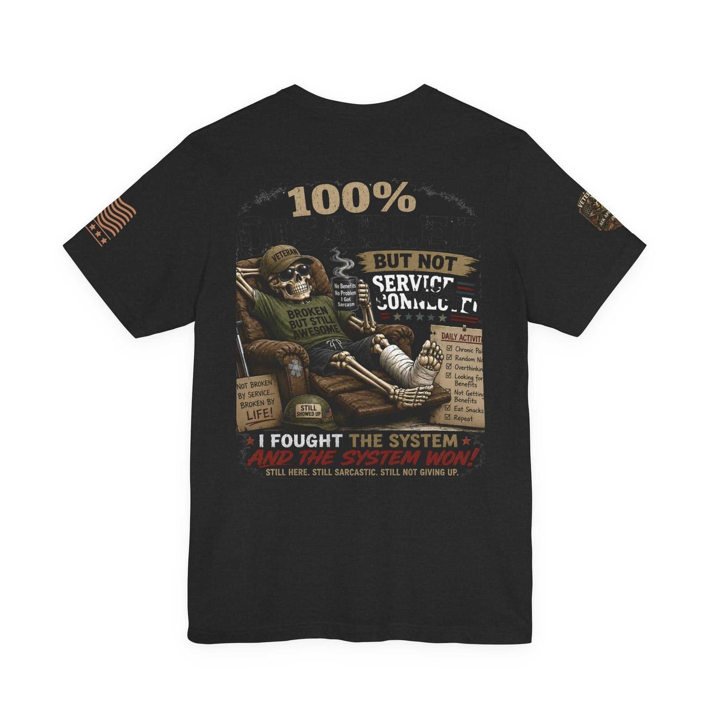 Disabled Veteran T-Shirt — "100% Disabled But Not Service Connected" Patriotic Military Tee