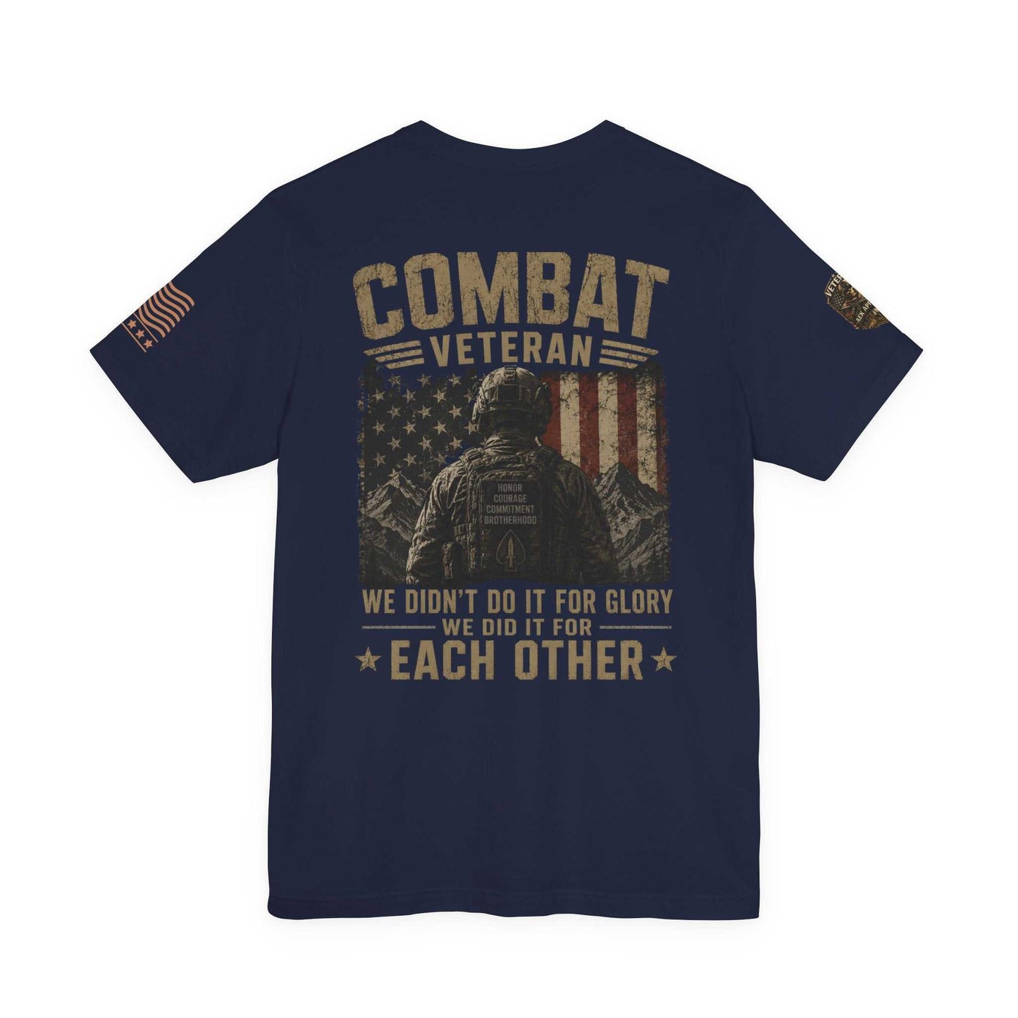 Combat Veteran T-Shirt — "We Didn’t Do It For Glory, We Did It For Each Other"