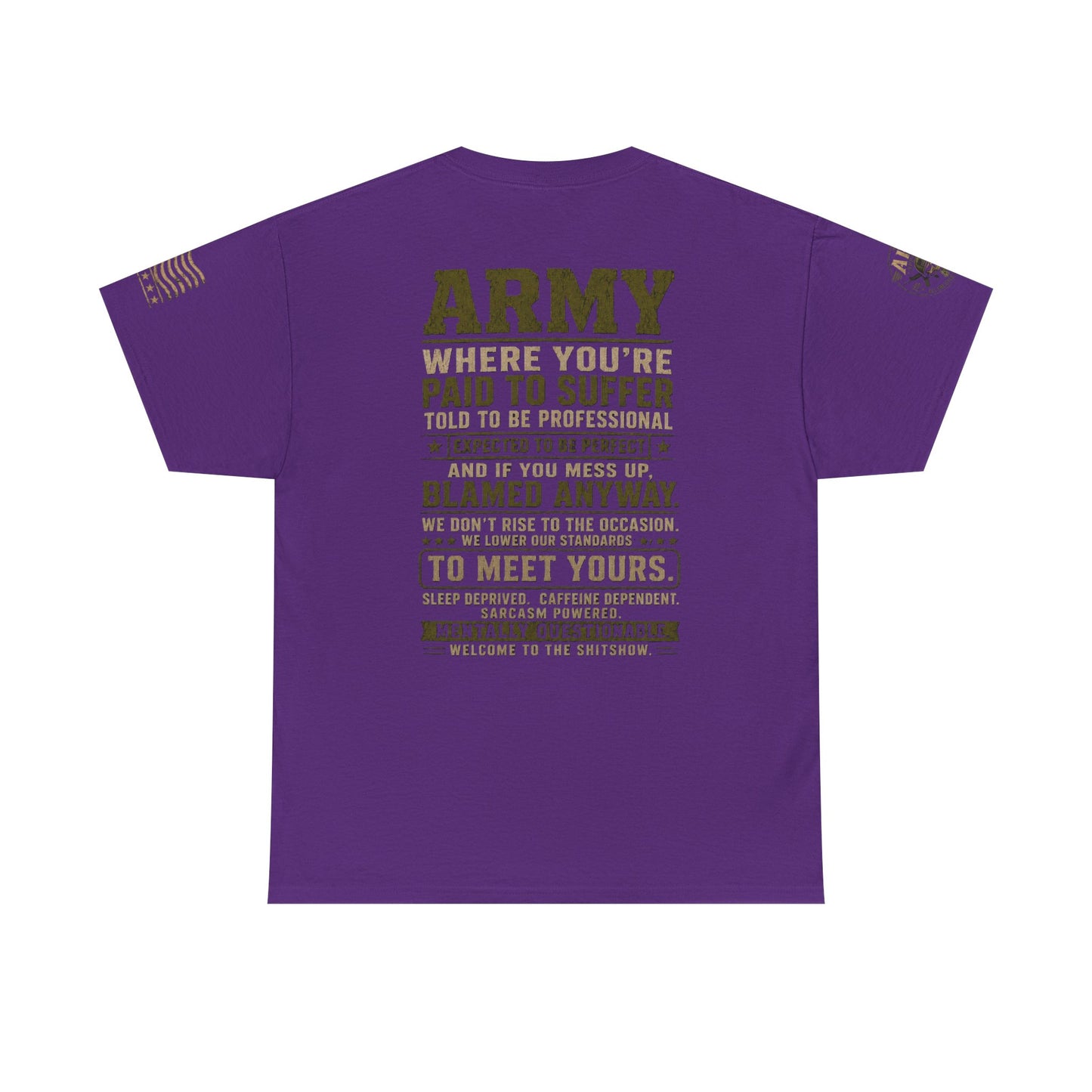 Army Quote Tee — “Army: Where You’re Paid to Suffer” Military Graphic T-Shirt