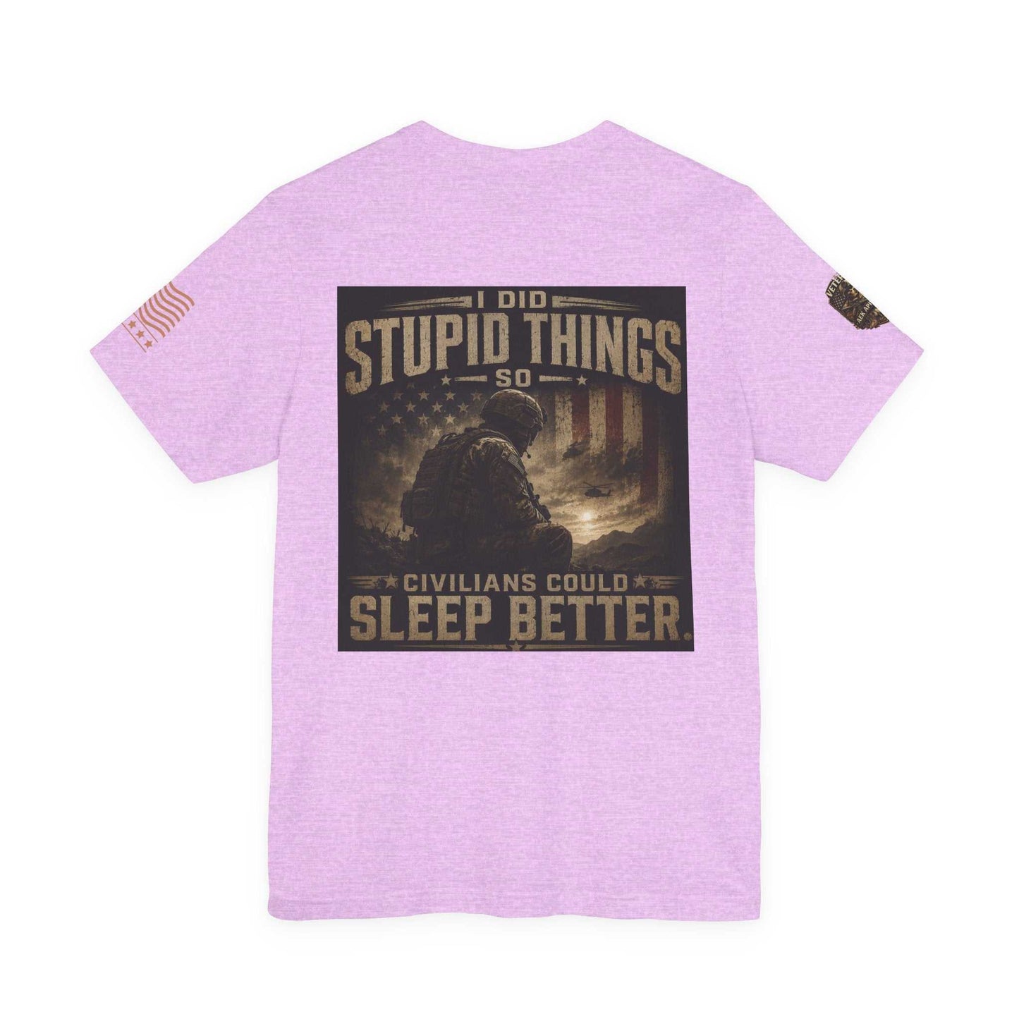 Veteran Tactical Tee — "I Did Stupid Things So Civilians Could Sleep Better"
