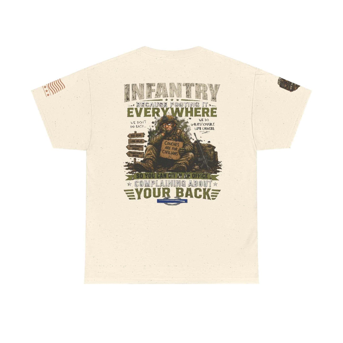 Infantry Graphic Tee — "Infantry: Because Someone Has to Be Everywhere" Military Tribute Shirt