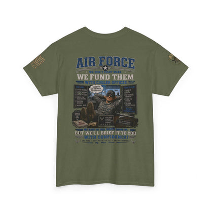 Air Force Tribute T-Shirt – 'We Don’t Fight Wars, We Fund Them' Military Veteran Tee