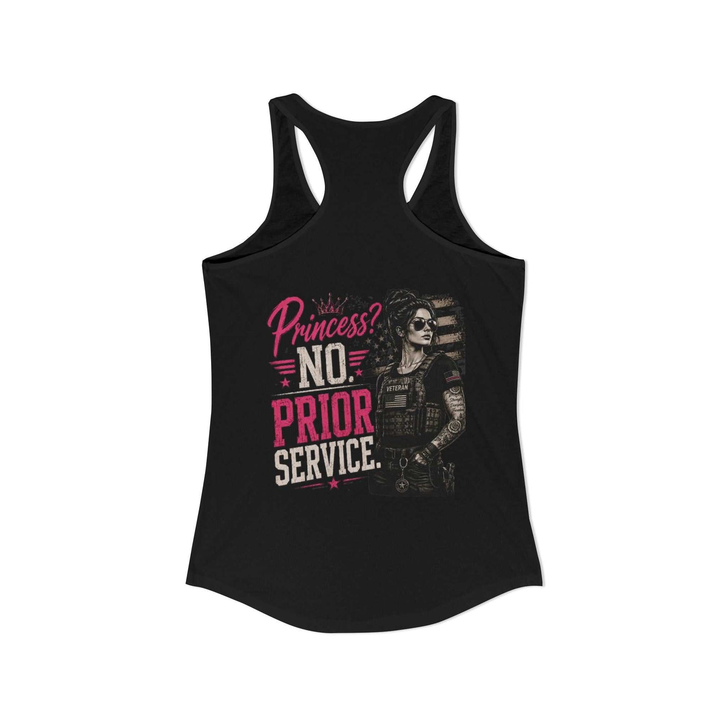 Women's Ideal Racerback Tank - 'Princess? NO! Prior Service' Combat Veteran