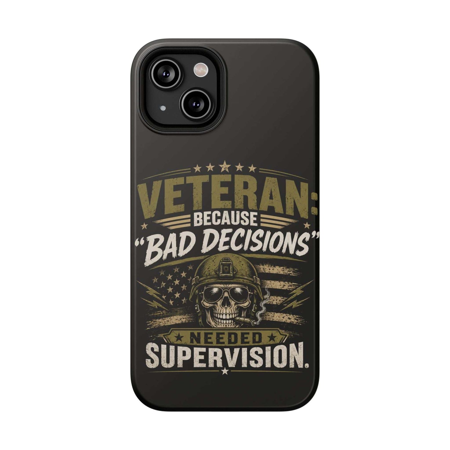 Veteran "Because Bad Decisions Needed Supervision" Impact-Resistant Phone Case