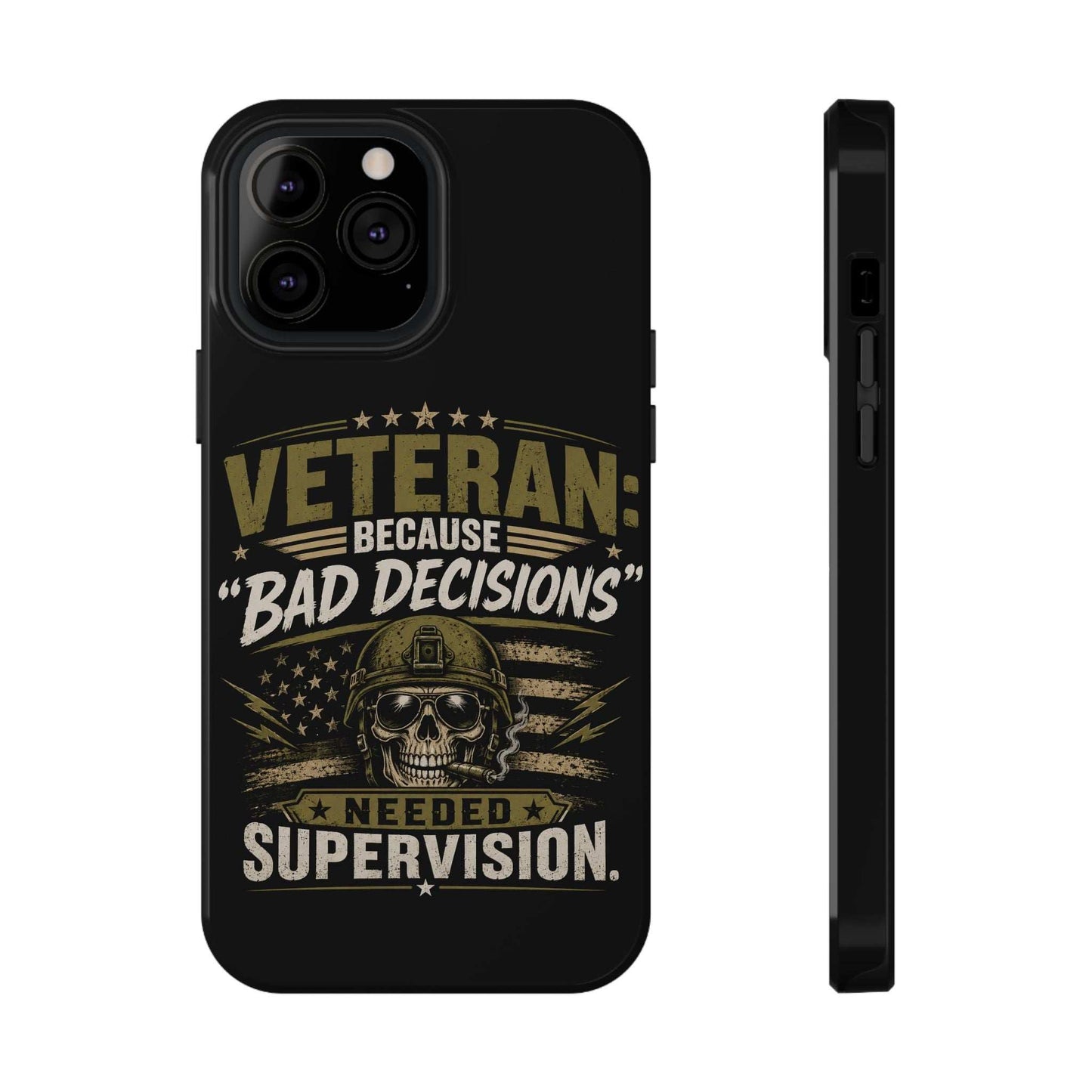 Veteran "Because Bad Decisions Needed Supervision" Impact-Resistant Phone Case