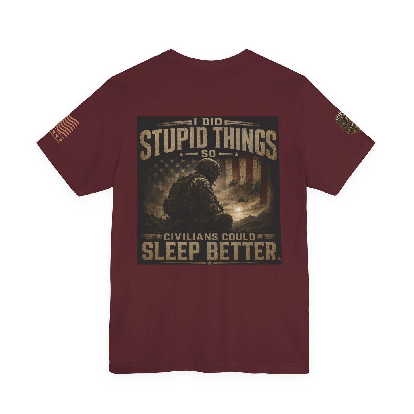 Veteran Tactical Tee — "I Did Stupid Things So Civilians Could Sleep Better"