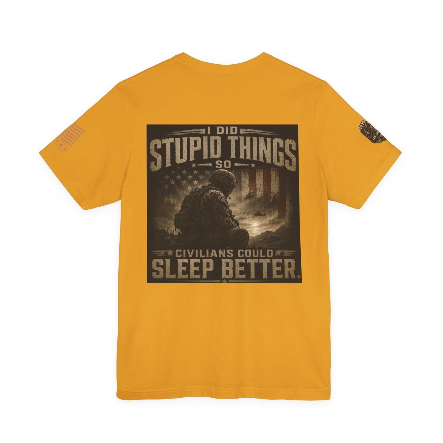 Veteran Tactical Tee — "I Did Stupid Things So Civilians Could Sleep Better"