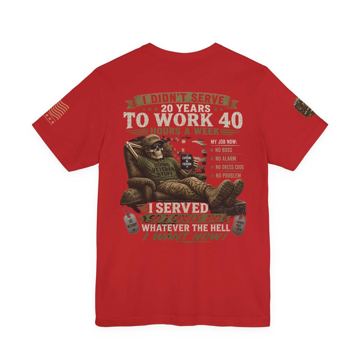 Veteran Relaxed Tee — “I Didn’t Serve 20 Years to Work 40” Military Retirement T‑Shirt